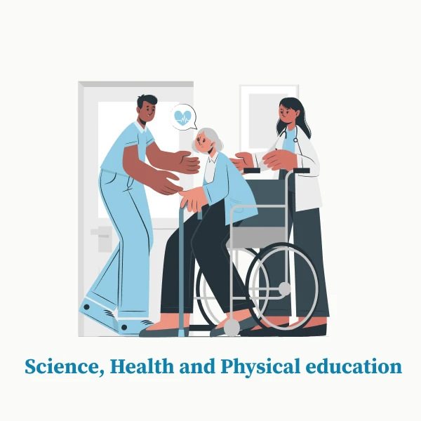 Science, Health and Physical education